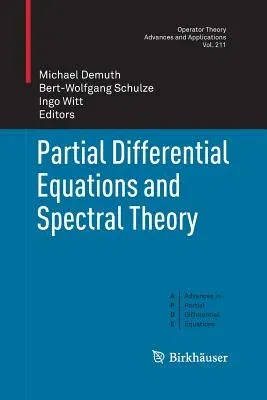 Partial Differential Equations and Spectral Theory (2011)