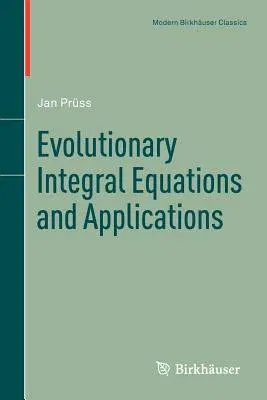 Evolutionary Integral Equations and Applications (2012)