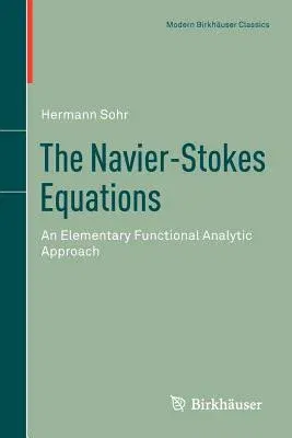 The Navier-Stokes Equations: An Elementary Functional Analytic Approach (2001)