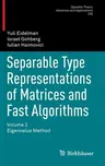 Separable Type Representations of Matrices and Fast Algorithms: Volume 2 Eigenvalue Method (2014)