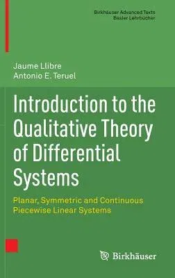 Introduction to the Qualitative Theory of Differential Systems: Planar, Symmetric and Continuous Piecewise Linear Systems (2014)