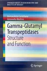 Gamma-Glutamyl Transpeptidases: Structure and Function (2013)