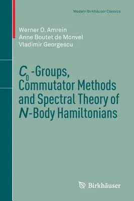 C0-Groups, Commutator Methods and Spectral Theory of N-Body Hamiltonians (1996. Reprint 2013 of the 1996)