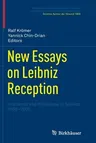 New Essays on Leibniz Reception: In Science and Philosophy of Science 1800-2000 (2012)