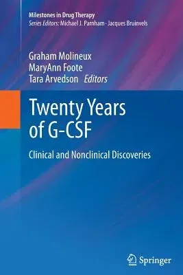 Twenty Years of G-CSF: Clinical and Nonclinical Discoveries (2012)