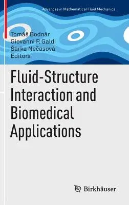 Fluid-Structure Interaction and Biomedical Applications (2014)