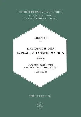 Handbuch Der Laplace-Transformation: Anwendungen Der Laplace-Transformation (Softcover Reprint of the Original 1st 1956)