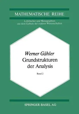 Grundstrukturen Der Analysis II (Softcover Reprint of the Original 1st 1978)