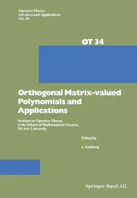 Orthogonal Matrix-Valued Polynomials and Applications: Seminar on Operator Theory at the School of Mathematical Sciences, Tel Aviv University (Softcov