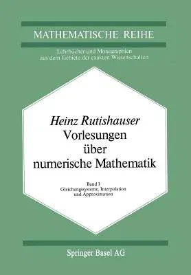 Vorlesungen Über Numerische Mathematik: Band 1: Gleichungssysteme, Interpolation Und Approximation (2. Aufl. 1976)