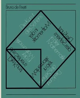 Die Kunst Des Sehens in Der Mathematik: Aus Dem Italienischen Übersetzt Von Lulu Bechtolsheim (Softcover Reprint of the Original 1st 1974)