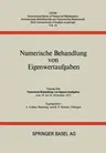 Numerische Behandlung Von Eigenwertaufgaben: Tagung Über Numerische Behandlung Von Eigenwertaufgaben Vom 19. Bis 24. November 1972 (Softcover Reprint