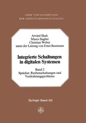 Integrierte Schaltungen in Digitalen Systemen: Band 2: Speicher, Rechenschaltungen Und Verdrahtungsprobleme (Softcover Reprint of the Original 1st 197