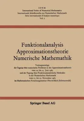 Funktionalanalysis Approximationstheorie Numerische Mathematik: Vortragsauszüge Der Tagung Über Numerische Probleme in Der Approximationstheorie Vom 2