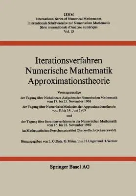 Iterationsverfahren Numerische Mathematik Approximationstheorie: Vortragsauszüge Der Tagung Über Nichtlineare Aufgaben Der Numerischen Mathematik Vom