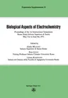 Biological Aspects of Electrochemistry: Proceedings of the 1st International Symposium. Rome (Italy) Istituto Superiore Di Sanità, May 31st to June 4t