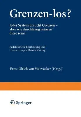 Grenzen-Los?: Jedes System Braucht Grenzen -- Aber Wie Durchlässig Müssen Diese Sein? (Softcover Reprint of the Original 1st 1997)