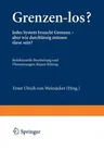 Grenzen-Los?: Jedes System Braucht Grenzen -- Aber Wie Durchlässig Müssen Diese Sein? (Softcover Reprint of the Original 1st 1997)