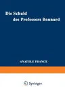 Die Schuld Des Professors Bonnard (Softcover Reprint of the Original 1st 1970)