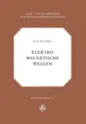 Elektromagnetische Wellen: Eine Einführung in Die Theorie ALS Grundlage Für Ihre Anwendung in Der Elektrischen Übertragungstechnik (Softcover Reprint