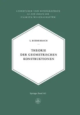 Theorie Der Geometrischen Konstruktionen (Softcover Reprint of the Original 1st 1952)