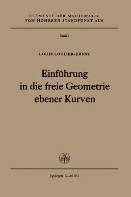 Einführung in Die Freie Geometrie Ebener Kurven (1952)