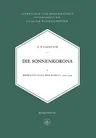 Die Sonnenkorona: Beobachtungen Der Korona 1939-1949 (Softcover Reprint of the Original 1st 1951)