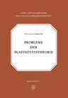 Probleme Der Plastizitätstheorie (Softcover Reprint of the Original 1st 1955)