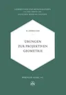 Übungen Zur Projektiven Geometrie (Softcover Reprint of the Original 1st 1952)