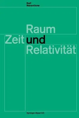 Raum, Zeit Und Relativität: Vorlesungen, Gehalten an Den Universitäten Helsinki Und Zürich (Softcover Reprint of the Original 1st 1964)