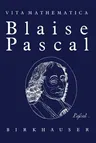 Blaise Pascal 1623-1662 (Softcover Reprint of the Original 1st 1987)