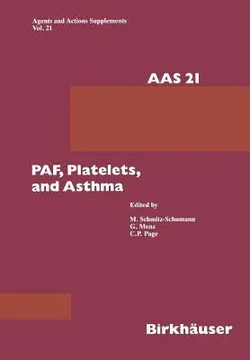 Paf, Platelets, and Asthma (Softcover Reprint of the Original 1st 1987)