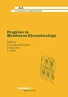 Progress in Membrane Biotechnology (Softcover Reprint of the Original 1st 1991)