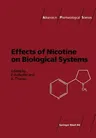 Effects of Nicotine on Biological Systems (Softcover Reprint of the Original 1st 1991)