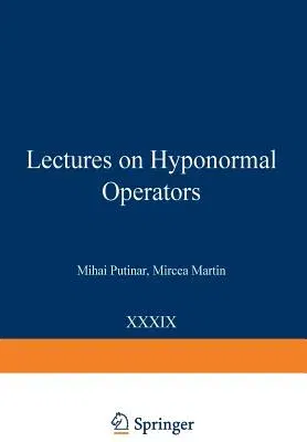 Lectures on Hyponormal Operators (Softcover Reprint of the Original 1st 1989)