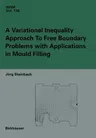 A Variational Inequality Approach to Free Boundary Problems with Applications in Mould Filling (2002)