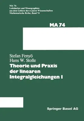 Theorie Und Praxis Der Linearen Integralgleichungen 1 (Softcover Reprint of the Original 1st 1982)