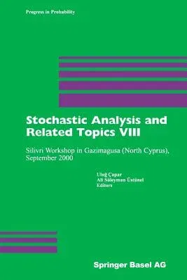 Stochastic Analysis and Related Topics VIII: Silivri Workshop in Gazimagusa (North Cyprus), September 2000 (Softcover Reprint of the Original 1st 2003