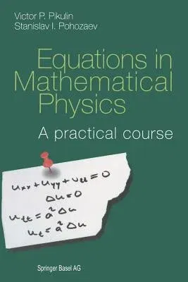 Equations in Mathematical Physics: A Practical Course (2001)