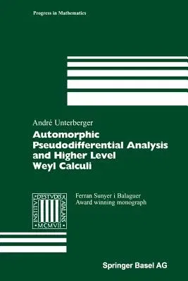 Automorphic Pseudodifferential Analysis and Higher Level Weyl Calculi (Softcover Reprint of the Original 1st 2003)