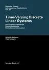 Time-Varying Discrete Linear Systems: Input-Output Operators. Riccati Equations. Disturbance Attenuation (Softcover Reprint of the Original 1st 1994)