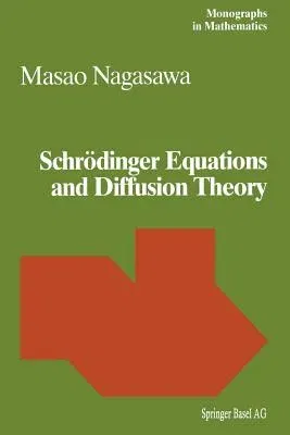 Schrödinger Equations and Diffusion Theory (Softcover Reprint of the Original 1st 1993)