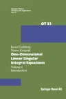 One-Dimensional Linear Singular Integral Equations: I. Introduction (Softcover Reprint of the Original 1st 1992)