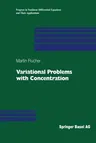 Variational Problems with Concentration (Softcover Reprint of the Original 1st 1999)