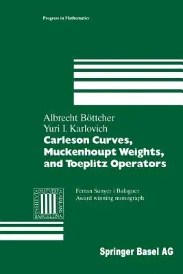 Carleson Curves, Muckenhoupt Weights, and Toeplitz Operators (Softcover Reprint of the Original 1st 1997)