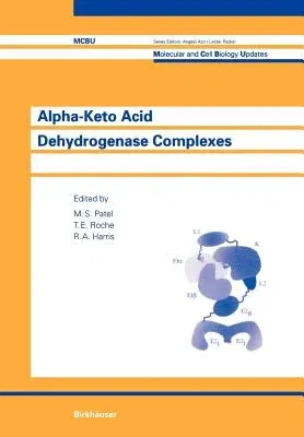 Alpha-Keto Acid Dehydrogenase Complexes (Softcover Reprint of the Original 1st 1996)