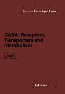 Gaba: Receptors, Transporters and Metabolism (Softcover Reprint of the Original 1st 1996)