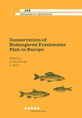 Conservation of Endangered Freshwater Fish in Europe (Softcover Reprint of the Original 1st 1996)