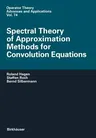 Spectral Theory of Approximation Methods for Convolution Equations (Softcover Reprint of the Original 1st 1995)