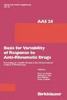 Basis for Variability of Response to Anti-Rheumatic Drugs: Proceeding of a Satellite Meeting of the Xth International Congress of Pharmacology Held in